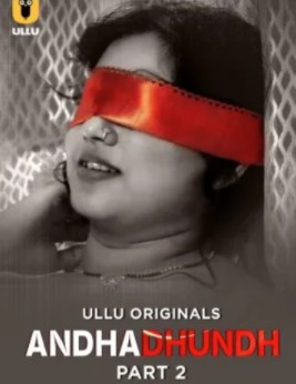 Andhadhundh Part 2 FilmyFly 2026 Ullu Web Series