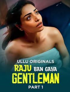 Raju Ban Gaya Gentleman Part 1 Filmy4Wap 2025 Ullu Web Series