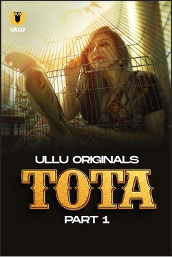 Tota Part 1 2024 Ullu Hindi Web Series Download 480p 720p 1080p Filmy4Wap Filmyzilla Filmywap